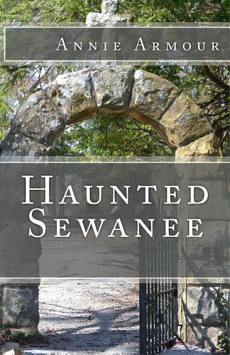 Haunted Sewanee, De Armour, Annie. Editorial Createspace, Tapa Blanda En Inglés