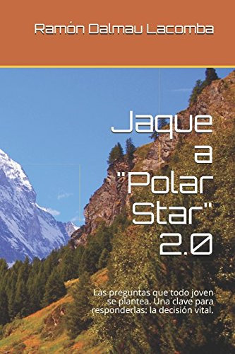 Jaque A  Polar Star  2 0: Las Preguntas Que Todo Joven Se Pl