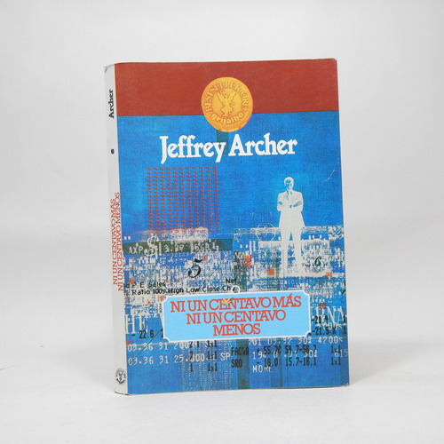 Sin Un Centavo Más Ni Un Centavo Menos Jeffrey Archer Bf6