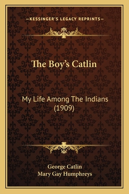 Libro The Boy's Catlin The Boy's Catlin: My Life Among Th...