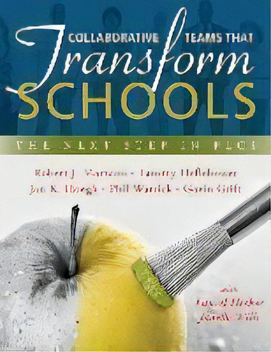 Collaborative Teams That Transform Schools : The Next Step in Plcs, de Dr Robert J Marzano. Editorial Marzano Resources, tapa blanda en inglés