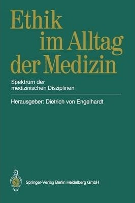 Ethik Im Alltag Der Medizin : Spektrum Der Medizinischen ...