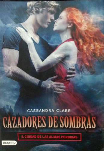 Cazadores De Sombras 5. Ciudad De Las Almas Perdidas