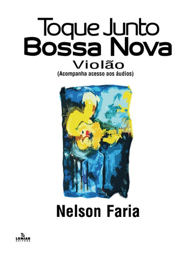 Toque junto Bossa Nova - Violão, de Faria, Nelson. Editora Irmãos Vitale Editores Ltda, capa mole em português, 2009