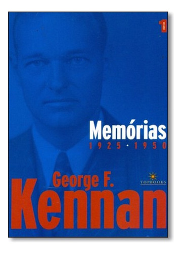 Memorias 1925 - 1950/ Memorias 1950 - 1963 Vl.2, De George F. Kennan. Editora Topbooks Em Português