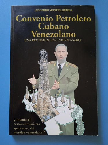 Convenio Petrolero Cubano Venezolano Leonardo Montiel Ortega (Usado)