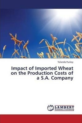 Impact Of Imported Wheat On The Production Costs Of A S.a...