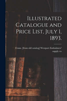 Libro Illustrated Catalogue And Price List, July 1, 1893....