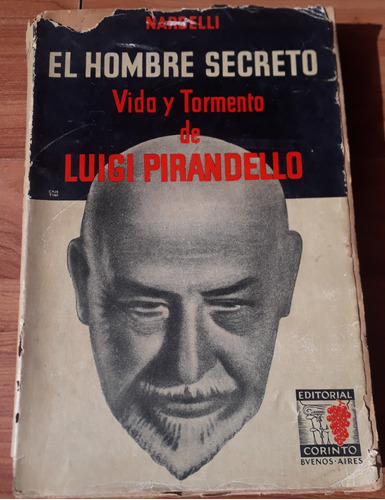 El Hombre Secreto. Vida Y Tormento De Luigi Pirandello