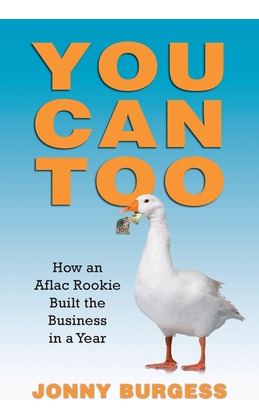 Libro You Can Too: How An Aflac Rookie Built The Business...