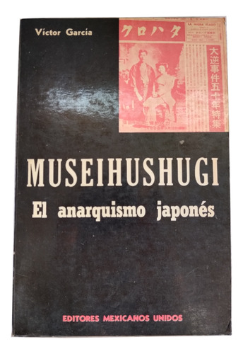 Libro Museihushugi: El Anarquismo Japonés Por Victor García