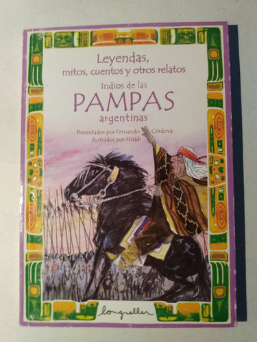 Indios De Las Pampas: Leyendas, Mitos Y Cuentos