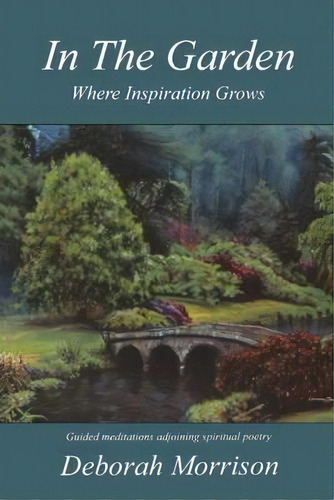 In The Garden, De Deborah Morrison. Editorial Manor House Publishing Inc, Tapa Blanda En Inglés