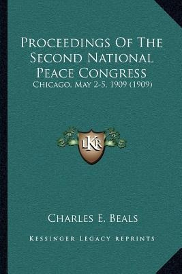 Proceedings Of The Second National Peace Congress : Chica...