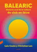 Libro Belearic: Historia Oral De La Cultura De Club En Ibiza