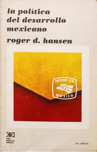 La Política Y Desarrollo Mexicano Roger D.hansen