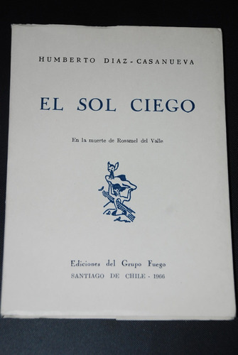 Humberto Diaz Casanueva El Sol Ciego Poesia 1966