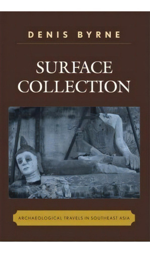 Surface Collection, De Denis Byrne. Editorial Altamira Press U S, Tapa Blanda En Inglés