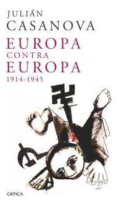 Libro Europa Contra Europa 1914 - 1945 (coleccion Memoria Cr