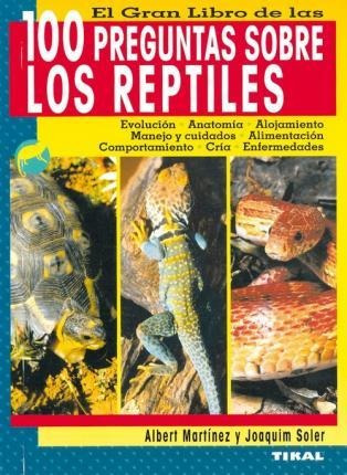 El Gran Libro De Las 100 Preguntas Sobre Los Reptiles - Albe