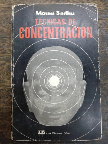 Tecnicas De Concentracion * Mouni Sadhu * 