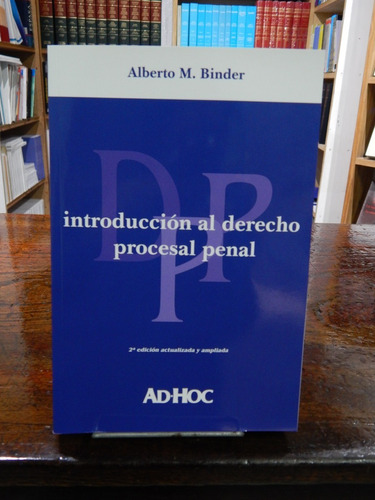Binder - Introducción Al Derecho Procesal Penal. 2da Edición