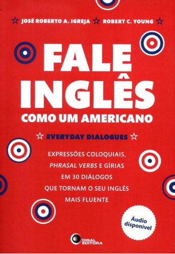 Fale inglês como um americano, de Igreja, Jose Roberto A.. Bantim Canato E Guazzelli Editora Ltda, capa mole em inglês, 2010