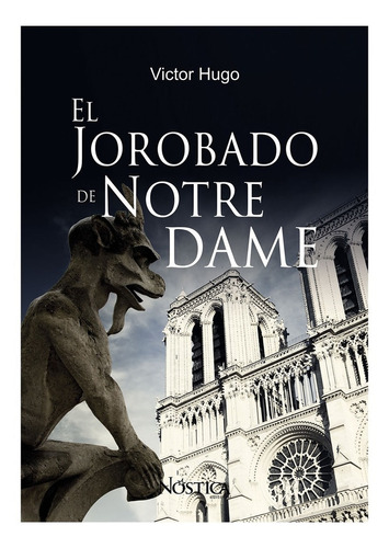 El jorobado de Notre Dame, de Hugo, Marie. Nóstica Editorial, tapa blanda en español, 2016