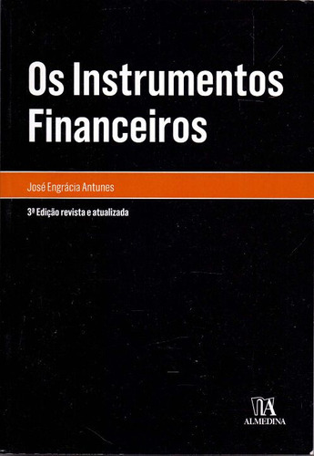 Instrumentos Financeiros, Os - 03ed/17, De Antunes, Jose A. Engracia., Vol. Direito Financeiro. Editora Almedina, Capa Mole Em Português, 20