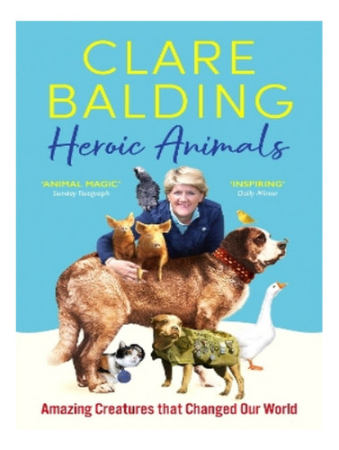 Heroic Animals - Clare Balding. Eb17