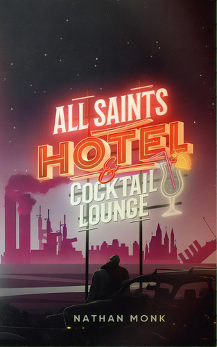 All Saints Hotel And Cocktail Lounge, De Monk, Nathan. Editorial R R Bowker Llc, Tapa Blanda En Inglés