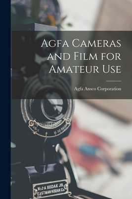 Libro Agfa Cameras And Film For Amateur Use - Agfa Ansco ...