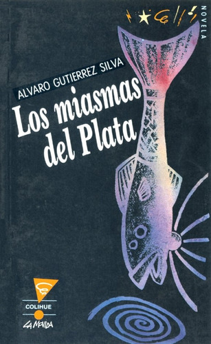 Los Miasmas Del Plata - Alvaro Gutierrez Silva