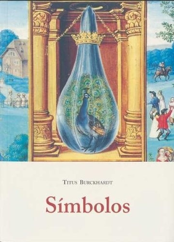 Símbolos, De Titus Burckhardt. Editorial José J. De Olañeta, Edición 1 En Español