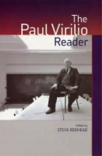 The Paul Virilio Reader, De Paul Virilio. Editorial Columbia University Press, Tapa Blanda En Inglés