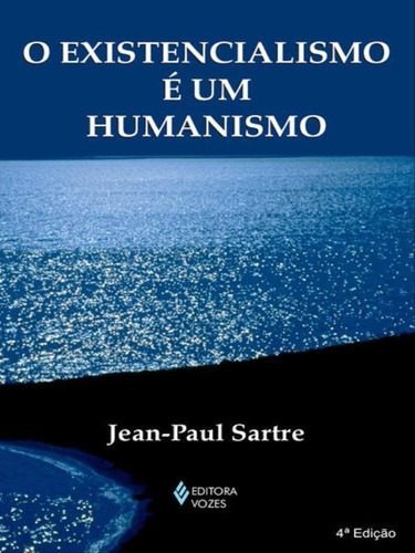 Existencialismo É Um Humanismo De Sartre Jean-paul Editora Vozes Capa Mole Edição 4ª Edição 2014 Em Português