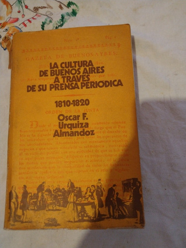 La Cultura De Buenos Aires A Través De Su Prensa Periódica 