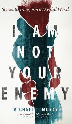 Libro I Am Not Your Enemy : Stories To Transform A Divide...