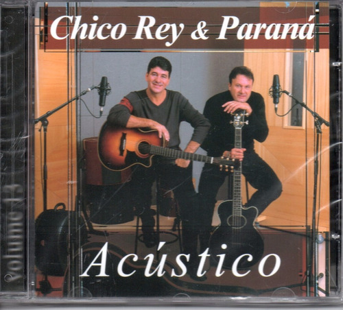 Cd Chico Rey E Parana - Acustico