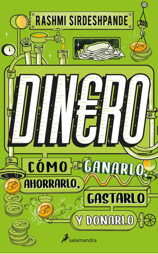 Dinero, Como Ganarlo, Ahorrarlo, Gastarlo Y Donarlo, De Sirdeshpande, Rashmi. Editorial Salamandra Infantil Y Juvenil, Tapa Blanda En Español