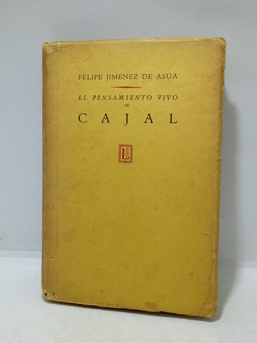El Pensamiento Vivo De Cajal - Felipe Jiménez De Asua 