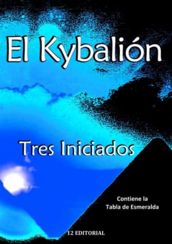 El Kybalión (spanish Edition), De Iniciados, Tres. Editorial Alejandro Volnia C, Tapa Blanda En Español