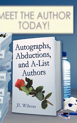 Libro Autographs, Abductions And A-list Authors - Wilson,...