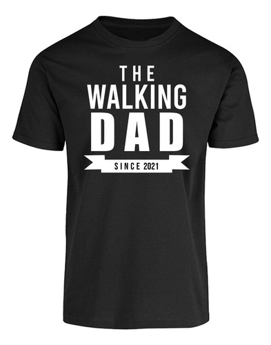 Playera Día Del Padre -the Walking Dad Since - Personalizada