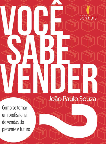 Você sabe vender?, de Souza, João Paulo. Editora Literare Books International Ltda, capa mole em português, 2012