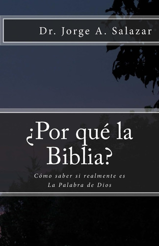 Libro ¿por Qué La Biblia? Cómo Saber Si Realmente Es La Pal