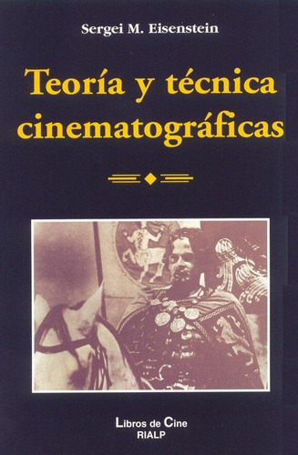 Libro: Teoría Y Técnica Cinematográficas. Eisenstein, Sergei