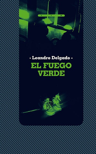 Fuego Verde, El, De Leandro Delgado. Editorial Hum, Tapa Blanda En Español