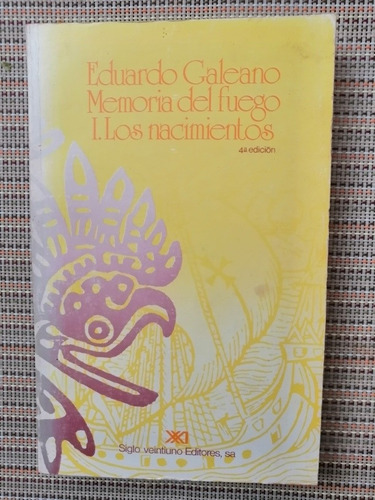 Memoria Del Fuego 1 Los Nacimientos Eduardo Galeano 