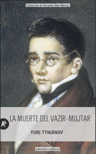 Muerte Del Vazir Mujtar, La  - Tynianov, Yuri